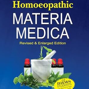 All in One Homoepathic Materia Medica Revised and Enlarged Edition for BHMS Students 1st Year to 4th Year (According to New Syllabus)