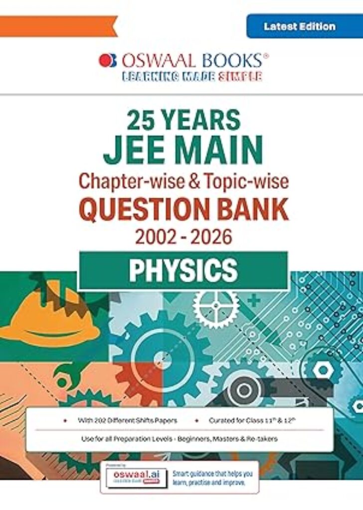 Oswaal JEE Main 25 Years’ (2002-2026) | Chapter-wise & Topic-wise Question Bank: Physics | Includes-Jan & Apr 2026 Papers Fully Solved | Latest Edition for 2027 Exam