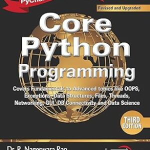 Core Python Programming : Covers fundamentals to advanced topics like OOPS, Exceptions, Data structures, Files, Threads, Net, 3ed