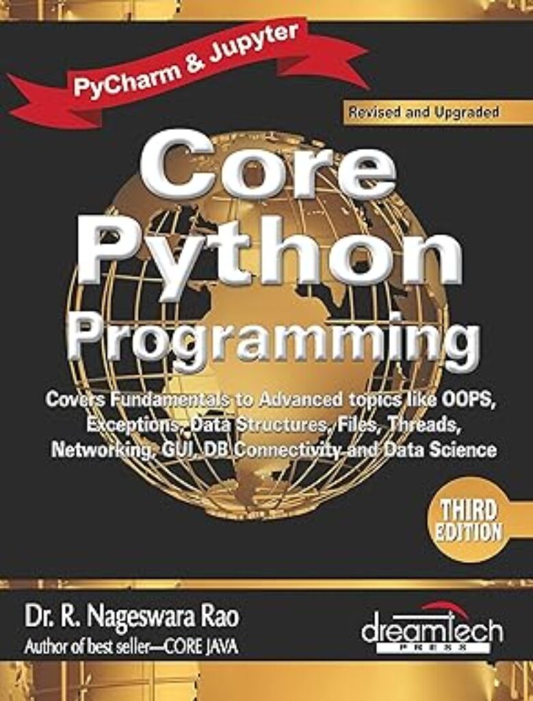 Core Python Programming : Covers fundamentals to advanced topics like OOPS, Exceptions, Data structures, Files, Threads, Net, 3ed