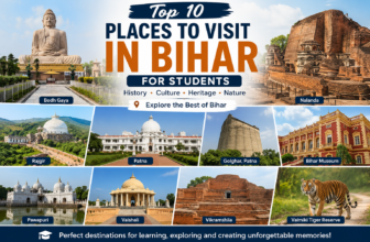 Top 10 Places to Visit in Bihar for Students | Bihar Travel Guide