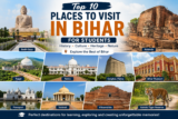 Top 10 Places to Visit in Bihar for Students | Bihar Travel Guide